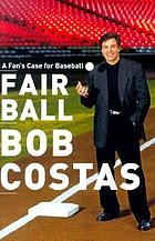 Fair ball : a fan's case for baseball