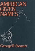 American given names : their origin and history in the context of the English language
