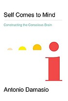 Self comes to mind : constructing the conscious brain