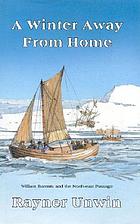 A winter away from home : William Barents and the North-east Passage