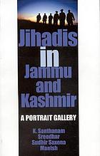 Jihadis in Jammu and Kashmir : a portrait gallery