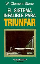 El sistema infalible para triunfar
