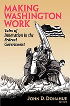 Making Washington work : tales of innovation in the federal government