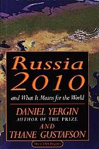 Russia 2010 : and what it means for the world : the CERA report