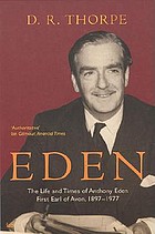 Eden : the life and times of Anthony Eden, first Earl of Avon, 1897-1977