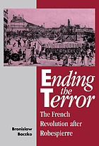 Ending the terror : the French Revolution after Robespierre