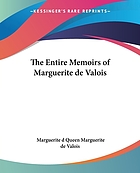 The memorialls of Margaret de Valoys, first wife to Henry the Fourth, King of France and Navarre