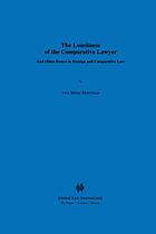 The loneliness of the comparative lawyer : and other essays in foreign and comparative law