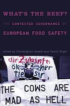 What's the beef? : the contested governance of European food safety