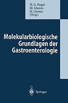 Molekularbiologische Grundlagen der Gastroenterologie mit 21 Tabellen