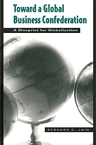 Toward a global business confederation : a blueprint for globalization
