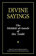 Divine sayings Mishkāt al-anwār : 101 ḥadīth qudsī