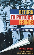 Return to Patton's France : 1944s Odyssey retraced