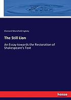 The still lion. An essay towards the restoration of Shakespeare's text