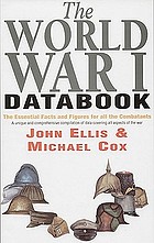 The World War I databook : the essential facts and figures for all the combatants