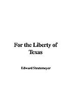 For the liberty of Texas