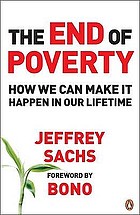 The end of poverty : how we can make it happen in our lifetime