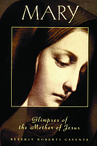Mary : glimpses of the mother of Jesus