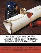 An abridgment of Mr. Locke's Essay concerning human understanding
