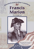 Francis Marion : the Swamp Fox