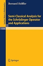 Semi-classical analysis for the Schrödinger operator and applications