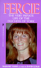 Fergie : the very private life of the Duchess of York