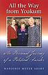 All the way from Yoakum : the personal journey of a political insider All the way from Yoakum : the personal journey of a political insider