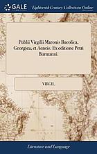 Publii Virgilii Maronis Bucolica ; Georgica ; et Aeneis