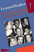 The jazz years : earwitness to an era