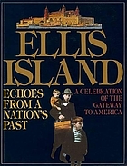 Ellis Island : echoes from a nation's past