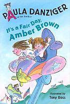 It's a fair day, Amber Brown