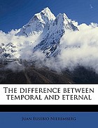 A treatise of the difference bbtwixt [sic] the temporal and eternal