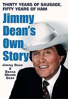 Thirty years of sausage, fifty years of ham : Jimmy Dean's own stories