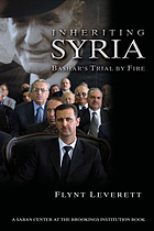 Inheriting Syria : Bashar's trial by fire