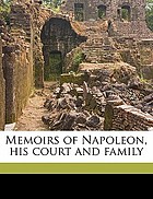 Memoirs of Napoleon, his court and family