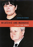 Milošević and Marković : a lust for power