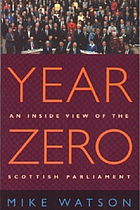 Year zero : an inside view of the Scottish Parliament