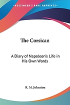 The Corsican; a diary of Napoleon's life in his own words