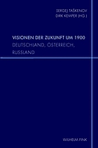Visionen der Zukunft um 1900 : Deutschland, Österreich, Russland