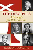 The Disciples : a struggle for reformation