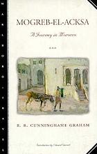 Mogreb-el-Acksa; a journey in Morocco