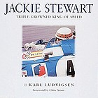 Jackie Stewart : triple-crowned king of speed