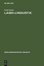 Laien-Linguistik : Studien zu Sprach- und Kommunikationsproblemen im Alltag : am Beispiel von Sprachratgebern und Kommunikationstrainings