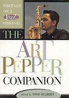 The Art Pepper companion writings on a jazz original