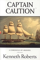 Captain Caution; a chronicle of Arundel