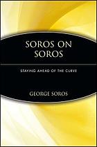 Soros on Soros : staying ahead of the curve