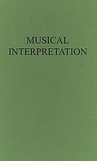 Musical interpretation, its laws and principles, and their application in teaching and performing