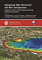 Subaqueous mass movements and their consequences : advances in process understanding, monitoring and hazard assessments