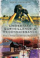 How to undertake surveillance and reconnaissance : from a civilian and military perspective
