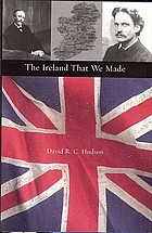 The Ireland that we made : Arthur & Gerald Balfour's contribution to the origins of modern Ireland